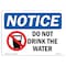 Signmission OSHA Notice, 5" Height, NOTICE Do Not Drink The Water Sign, 7" X 5", Landscape OS-NS-D-57-L-15427 - alternate 1